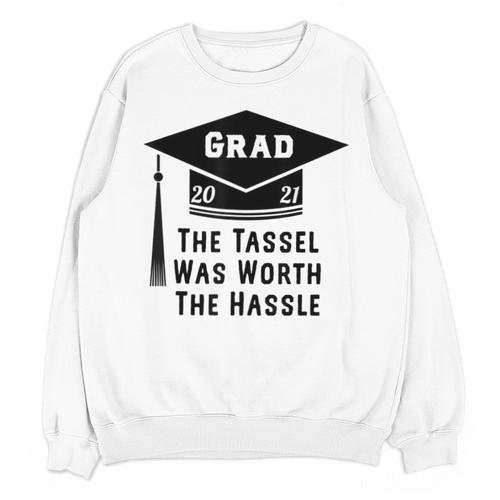 Grad 2021 Graduation Tassel Was Worth The Hassle Unisex Sweatshirt - Best Gift Smart