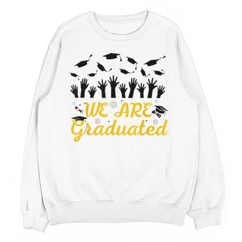 We Are Graduated Graduation Class Of 2025 Family Crew Unisex Sweatshirt - Best Gift Smart