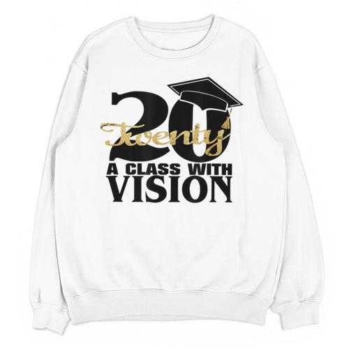 Graduation 2020 A Class With Vision Unisex Sweatshirt - Best Gift Smart