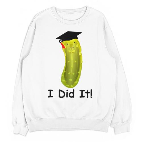 Graduation Cap Wearing Big Dill Pickle I Did It Graduate Fun Unisex Sweatshirt - Best Gift Smart