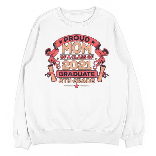 Graduation Proud Mom Of 8th Grade Graduate Unisex Sweatshirt - Best Gift Smart