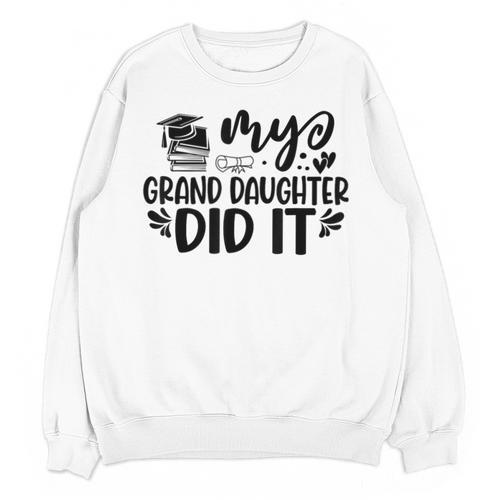 My Granddaughter Did It Graduation Graduated Proud Children Unisex Sweatshirt - Best Gift Smart