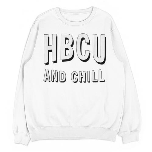 HBCU And Chill Support Alumni Graduation Education Unisex Sweatshirt - Best Gift Smart
