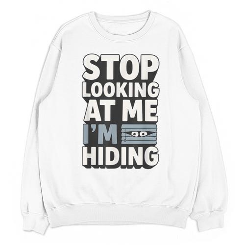 Humor For Introverts Stop Looking At Me I'm Hiding Graphic Unisex Sweatshirt - Raresse