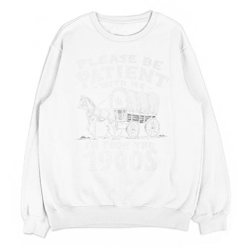 Humorous Wagon Plea Please Be Patient I'm From The 1900s Premium Unisex Sweatshirt - Figerry