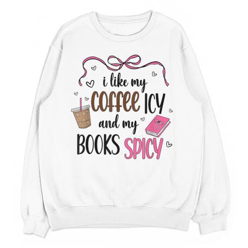 Iced Coffee & Reading Smut Books Girly Spicy Novels Unisex Sweatshirt - Bookorys UK