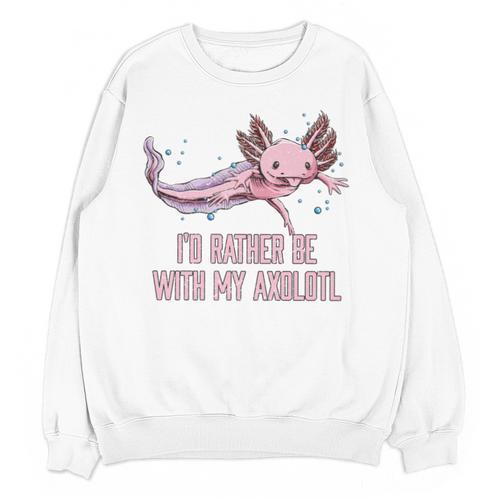 Id Rather Be With My Axolotl Salamander Introvert Unisex Sweatshirt - Raresse