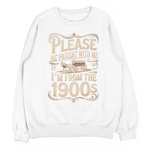 I'm From The 1900s Old Humor Boomer Dad Father's Day Premium Unisex Sweatshirt - Figerry