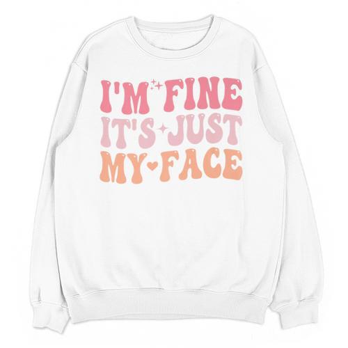 I'm Fine It's Just My Face Resting Face Mood Introvert Premium Unisex Sweatshirt - Raresse