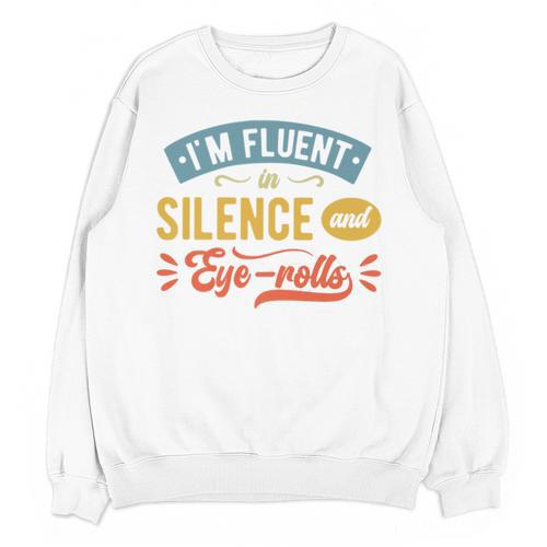 I'm Fluent In Silence And Eye-Rolls Introverts Premium Unisex Sweatshirt - Raresse