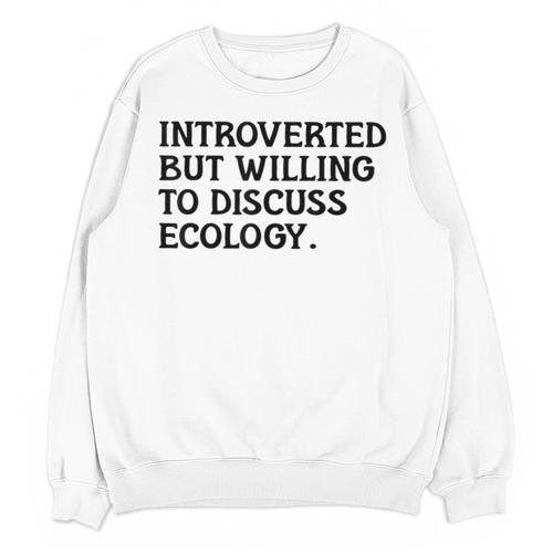 Introvert But Willing Ecology Ecologist Ecology Lover Unisex Sweatshirt - Raresse
