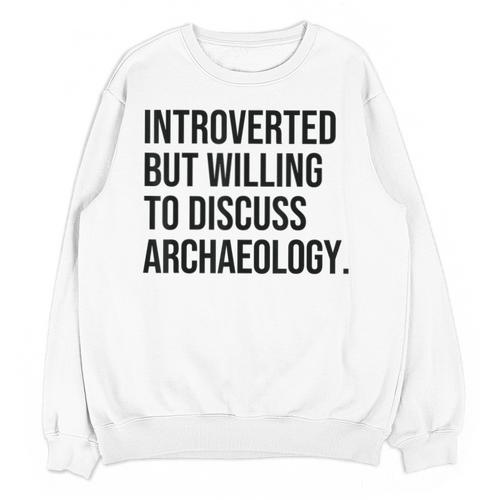 Introverted Archaeologist Archaeology Introvert Unisex Sweatshirt - Raresse