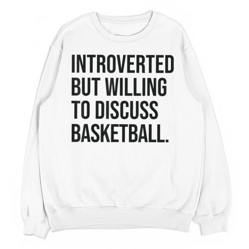 Introverted Basketball Player Basketball Introvert Unisex Sweatshirt - Raresse