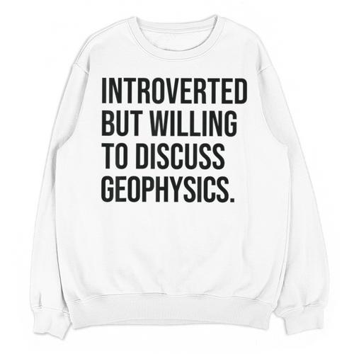 Introverted Geophysicist Geophysics Introvert Unisex Sweatshirt - Raresse