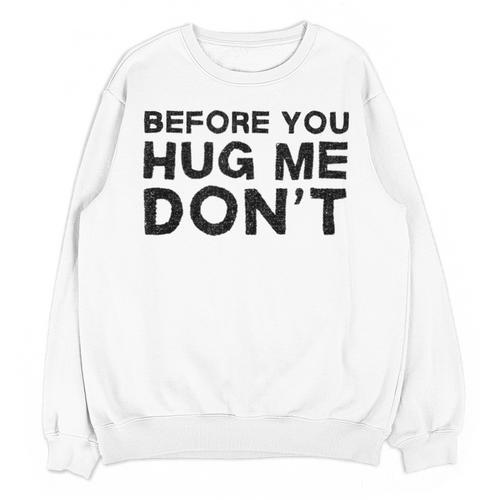 Introverted Joke Before You Hug Me Don't Introvert Sarcastic Unisex Sweatshirt - Raresse
