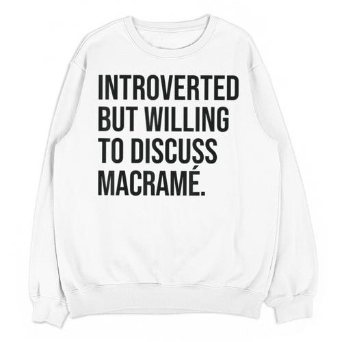 Introverted Macramé Knotter Macrame Introvert Unisex Sweatshirt - Raresse