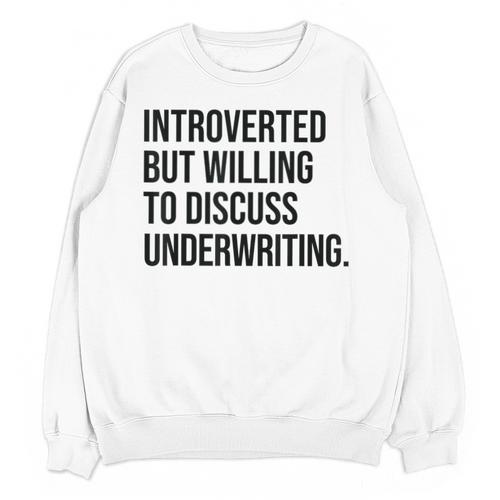 Introverted Underwriter Underwriting Introvert Unisex Sweatshirt - Raresse