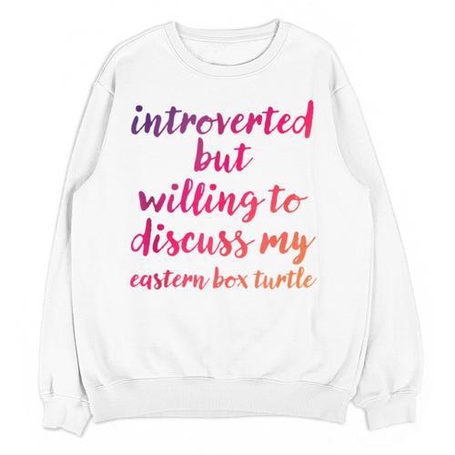 Introverted Willing To Discuss Eastern Box Turtle Introvert Unisex Sweatshirt - Raresse