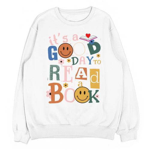Its a Good Day To Read a Book Lovers Library Reading Women Unisex Sweatshirt - Bookorys