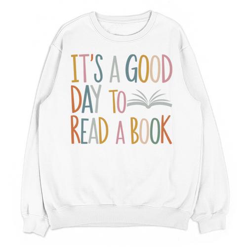 It’s a Good Day To Read a Book Lovers Library Reading Women Unisex Sweatshirt - Bookorys CA