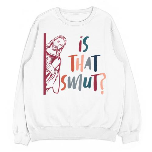 Jesus God Smut Reader Smut Reading Book Is That Smut Unisex Sweatshirt - Bookorys UK