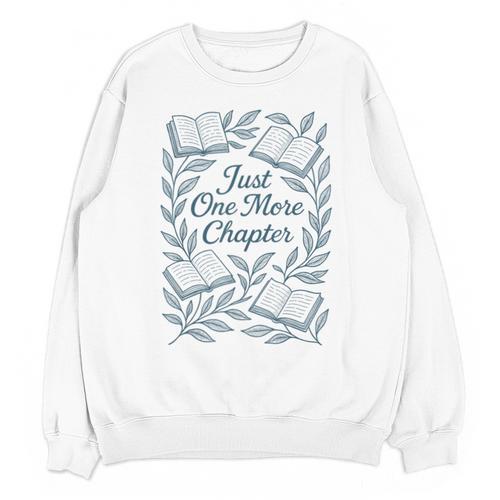 Just One More Chapter Blue Book Lover Reading Quote Unisex Sweatshirt - Bookorys