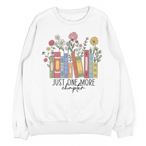 Just One More Chapter Book Lovers For Women Unisex Sweatshirt - Bookorys