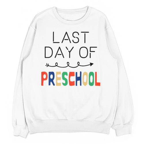 Kids Last Day Of Preschool Graduation Unisex Sweatshirt - Best Gift Smart