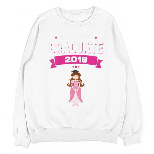 Kids Princess Girl Preschool Graduate 2018 Graduation Pre-K Unisex Sweatshirt - Best Gift Smart