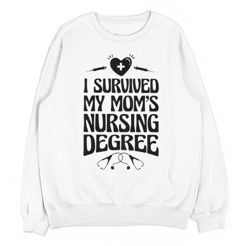 Kids I Survived My Mom's Nursing Degree Nursing School Graduation Unisex Sweatshirt - Best Gift Smart