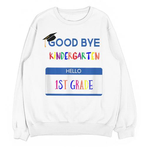 Kindergarten To 1st Grade Graduation T Shirt Unisex Sweatshirt - Best Gift Smart