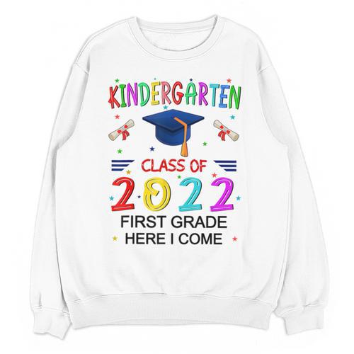 Kindergarten Graduation Class Of 2022 1st Grade Here I Come Unisex Sweatshirt - Best Gift Smart
