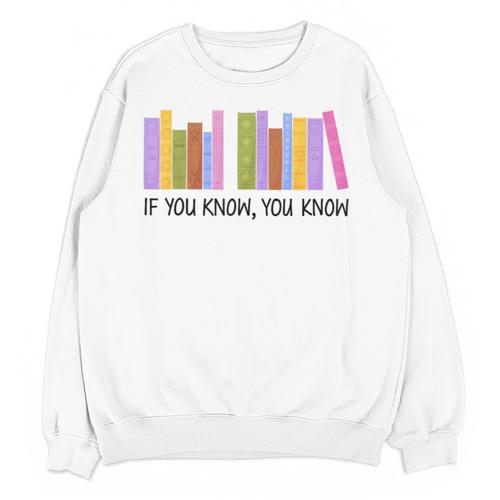 If You Know You Know 6 7 Reading Books Lovers Unisex Sweatshirt - Bookorys
