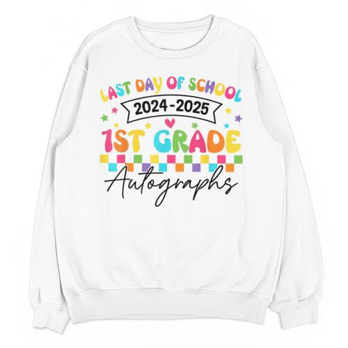 Last Day Of School Autograph 1st Grade Graduation Boys Girls Unisex Sweatshirt - Best Gift Smart