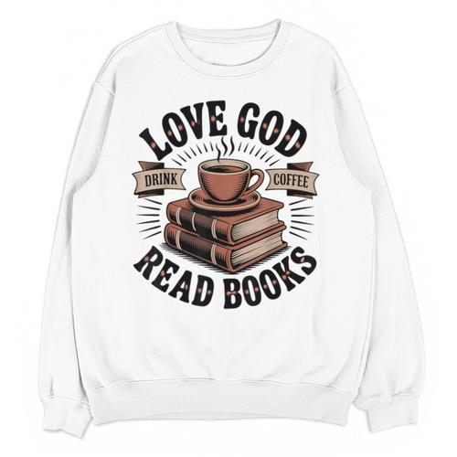 Love God Drink Coffee Read Books – Vintage Spiritual Reading Unisex Sweatshirt - Bookorys