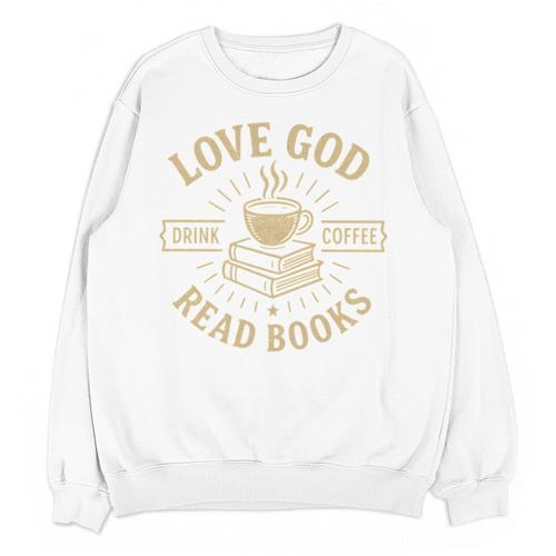 Love God Drink Coffee Read Books Lovers Vintage Christian Unisex Sweatshirt - Bookorys