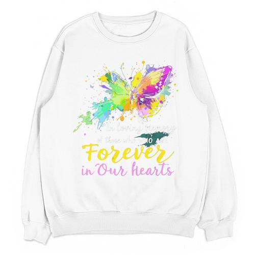 In Loving Memory Of Those WHO ARE Forever In Our Hearts Unisex Sweatshirt - Easessy