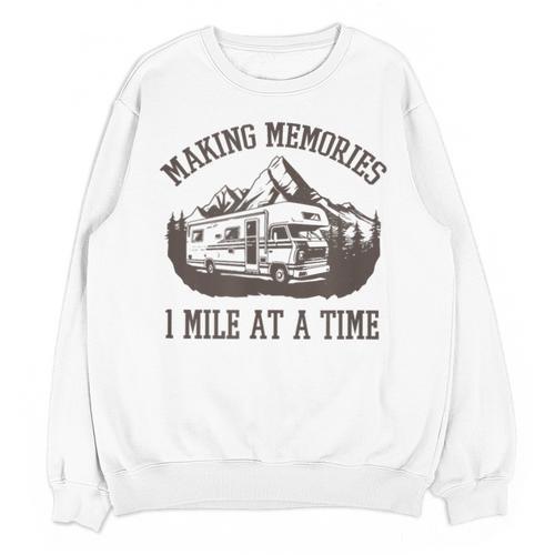 Making Memories 1 Memory At a Time RV Unisex Sweatshirt - Easessy
