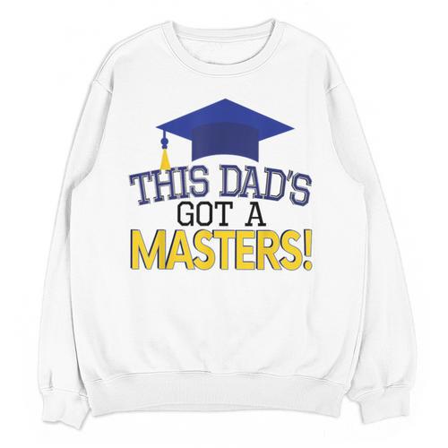Masters Degree Proud Dad Graduation Shirt MBA Social Work Unisex Sweatshirt - Best Gift Smart