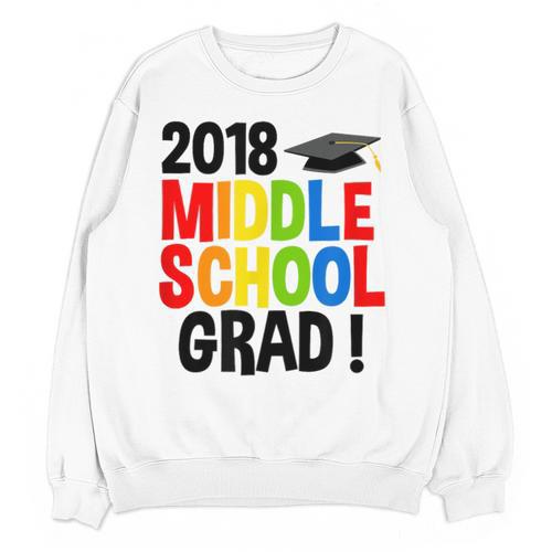 Middle School Graduation Class Of 2018 Shirt Unisex Sweatshirt - Best Gift Smart