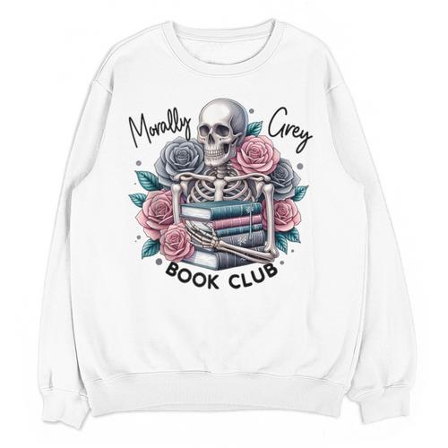 Morally Grey Skeleton Reading Smut Smutty Spicy Books Lover Unisex Sweatshirt - Bookorys CA