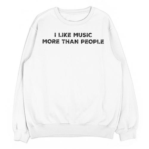 I Like Music More Than People Introverts Musicians Unisex Sweatshirt - Raresse