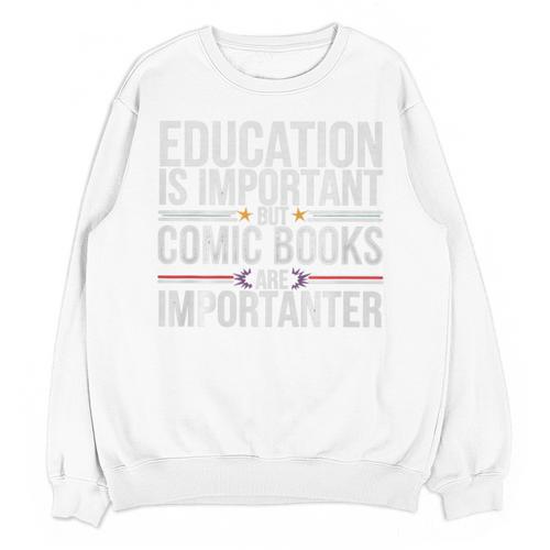 Who Needs Education Comic Books Are Importanter Premium Tri-Blend Unisex Sweatshirt - Bookorys