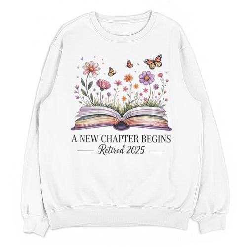 a New Chapter Begins Retired 2025 Floral Book Retirement Unisex Sweatshirt - Bookorys