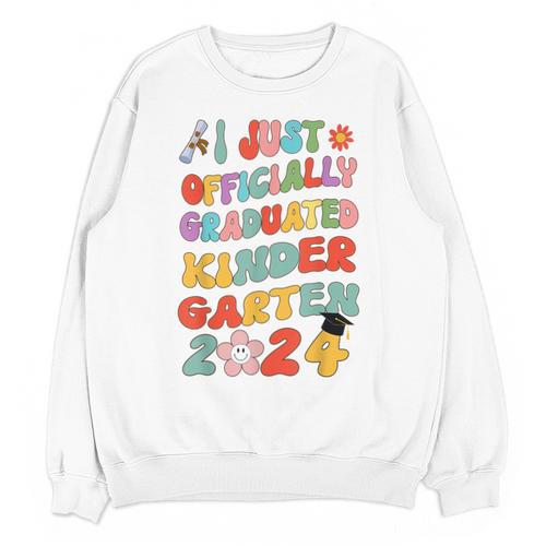 I Officially Graduated Kindergarten Graduation Class 2024 Unisex Sweatshirt - Best Gift Smart
