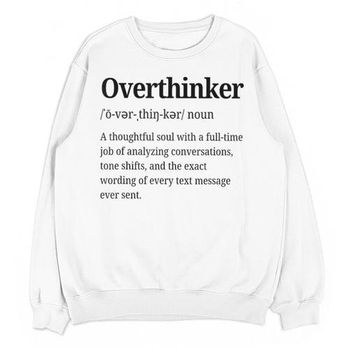 Overthinker Definition Anxiety Introvert Personality Unisex Sweatshirt - Raresse