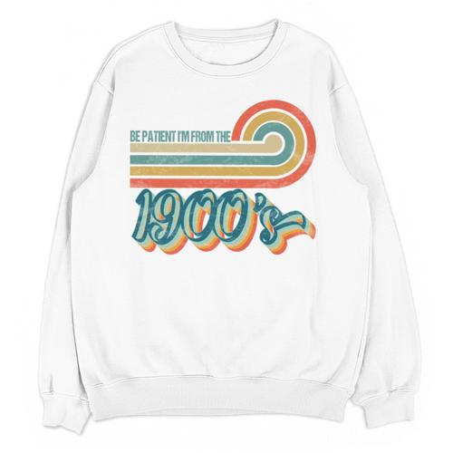 BE PATIENT I'M FROM THE 1900s RETRO SUNSET VINTAGE 90s Unisex Sweatshirt - Figerry
