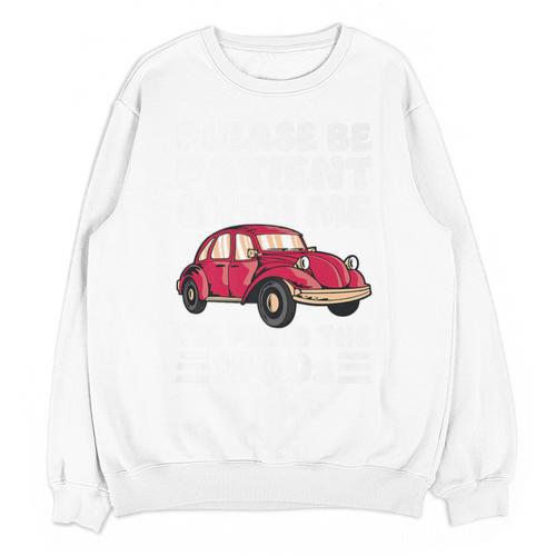 Be Patient With Me I'm From The 1900s Vintage Car Humor Premium Unisex Sweatshirt - Figerry