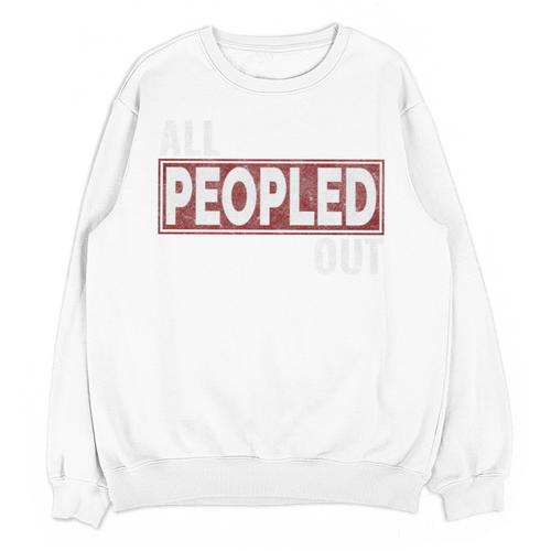 All Peopled Out Introvert Joke Sarcastic Quote Premium Tri-Blend Unisex Sweatshirt - Raresse