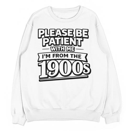 Please Be Patient I'm From The 1900s Boomer Gen-X Premium Tri-Blend Unisex Sweatshirt - Figerry